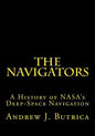 The Navigators: A History of NASA's Deep-Space Navigation - Paperback