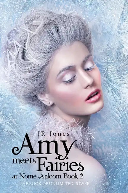 Amy Meets Fairies at Nome Aploom Book 2: The Book of Unlimited Power - Paperback