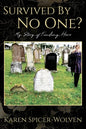 Survived By No One? My Story of Finding Hers - Paperback