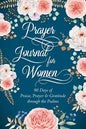 Prayer Journal for Women: 90 Days of Praise, Prayer & Gratitude through the Psalms - Paperback