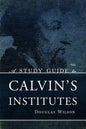 A Study Guide to Calvin's Institutes - Paperback