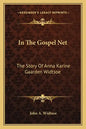 In The Gospel Net: The Story Of Anna Karine Gaarden Widtsoe - Paperback