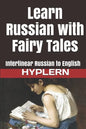 Learn Russian with Fairy Tales: Interlinear Russian to English - Paperback