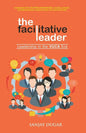 The Facilitative Leader: Leadership in the VUCA Era - Paperback