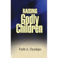 Raising Godly Children - Paperback