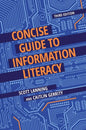 Concise Guide to Information Literacy - Paperback