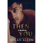 Then Came You: A Symbols of Love Novel - Paperback