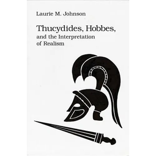 Thucydides Hobbes & Interp Realism - Hardcover