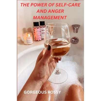The Power of Self-Care and Anger Management - Paperback