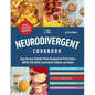 The Neurodivergent Cookbook: Easy Sensory-Friendly Meals Designed for Picky Eaters, ARFID, OCD, ADHD, and Autistic Children and Adults - Paperback