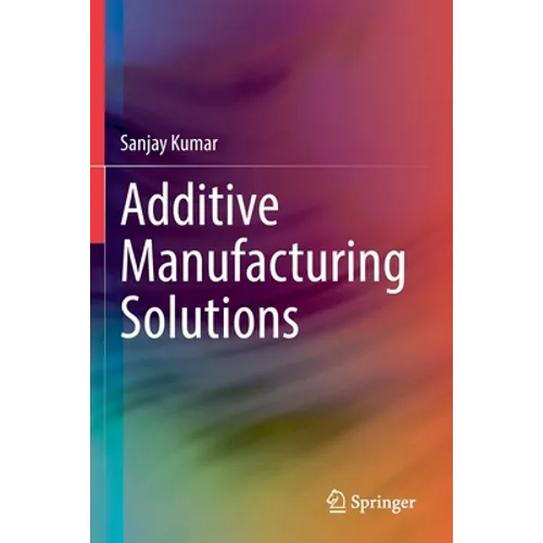 Additive Manufacturing Solutions - Paperback