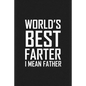 World's Best Farter I Mean Father: Funny father's day gift - Paperback