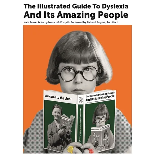 The Illustrated Guide to Dyslexia and Its Amazing People - Hardcover