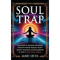 Soul Trap: Your Guide to Escaping the Matrix Through Ancient Wisdom, Secret Gnostic Teachings, and Reclamation of Your Supernatural Powers - Hardcover