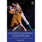 Choreographing Shakespeare: Dance Adaptations of the Plays and Poems - Paperback