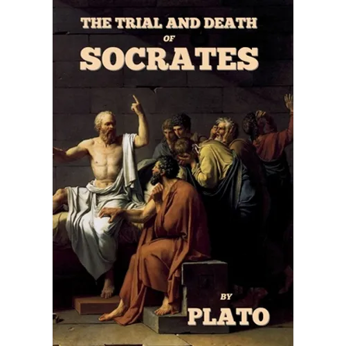 The trial and death of Socrates - Hardcover