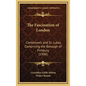 The Fascination of London: Clerkenwell and St. Lukes, Comprising the Borough of Finsbury (1906) - Hardcover