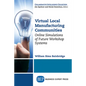 Virtual Local Manufacturing Communities: Online Simulations of Future Workshop Systems - Paperback