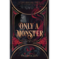 Only a Monster - Hardcover