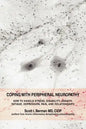 Coping with Peripheral Neuropathy: How to Handle Stress, Disability, Anxiety, Fatigue, Depression, Pain, and Relationships - Paperback
