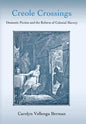 Creole Crossings: Domestic Fiction and the Reform of Colonial Slavery - Hardcover