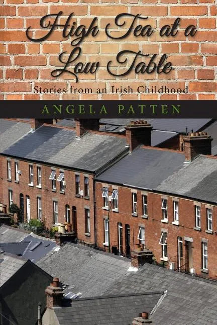 High Tea at a Low Table: Stories from an Irish Childhood - Paperback
