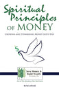 Spiritual Principles of Money: Growing and Stewarding Money God's Way - Paperback