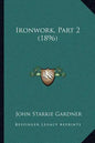 Ironwork, Part 2 (1896) - Paperback