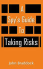A Spy's Guide To Taking Risks - Paperback