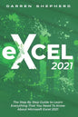 Excel 2021: The Step By Step Guide to Learn Everything That You Need To Know About Microsoft Excel 2021 - Paperback