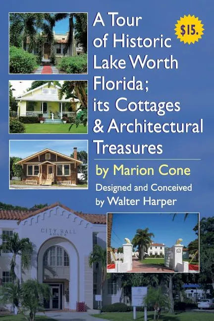 A Tour of Lake Worth Florida its Cottages & Architectural Treasures - Paperback