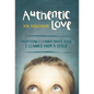 Authentic Love: Everything I Learned about Jesus, I Learned from a Child - Hardcover