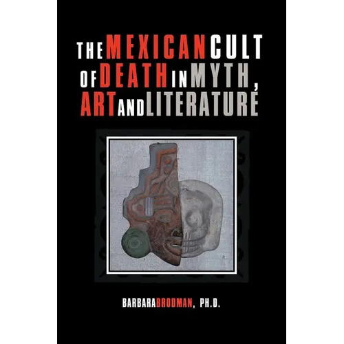 The Mexican Cult of Death in Myth, Art and Literature - Paperback