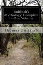 Bulfinch's Mythology: Complete in One Volume - Paperback