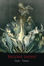 Begone Satan! a Soul-Stirring Account of Diabolical Possession - Paperback