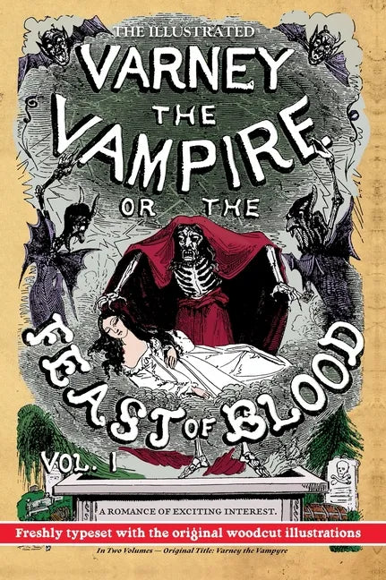 The Illustrated Varney the Vampire; or, The Feast of Blood - In Two Volumes - Volume I: Original Title: Varney the Vampyre - Hardcover