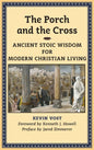 The Porch and the Cross: Ancient Stoic Wisdom for Modern Christian Living - Hardcover