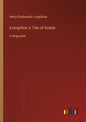 Evangeline; A Tale of Acadie: in large print - Paperback
