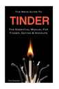 The Mens Guide To Tinder: The Essential Manual For Tinder, Dating & Hookups - Paperback