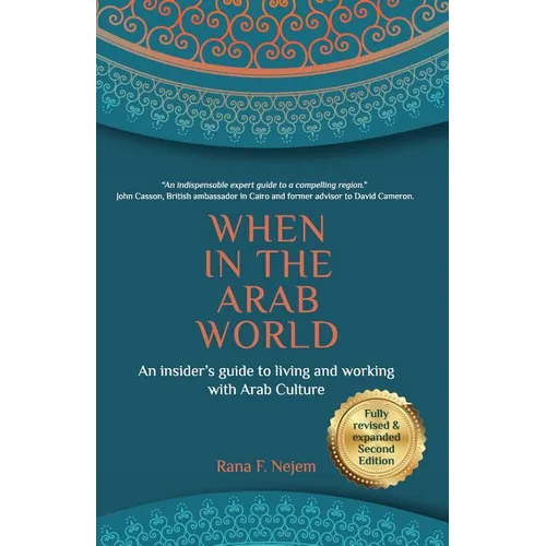 When in the Arab World: An insider's guide to living and working with Arab culture - Paperback