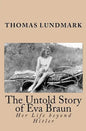 The Untold Story of Eva Braun: Her Life beyond Hitler - Paperback
