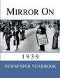 Mirror On 1939: Newspaper Yearbook containing 120 front pages from 1939 - Unique birthday gift / present idea. - Paperback