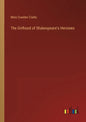 The Girlhood of Shakespeare's Heroines - Paperback