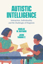 Autistic Intelligence: Interaction, Individuality, and the Challenges of Diagnosis - Hardcover