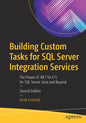 Building Custom Tasks for SQL Server Integration Services: The Power of .Net for Etl for SQL Server 2019 and Beyond - Paperback