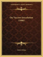 On Vaccine Inoculation (1806) - Paperback