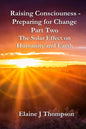 Raising Consciousness - Preparing for Change: Part Two - The Solar Effect on Humanity and Earth - Paperback