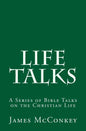 Life Talks: A Series of Bible Talks on the Christian Life - Paperback
