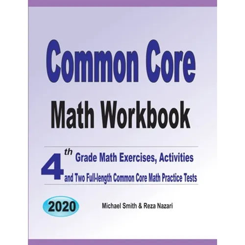 Common Core Math Workbook: 4th Grade Math Exercises, Activities, and Two Full-Length Common Core Math Practice Tests - Paperback