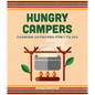 Hungry Campers, New Edition: Cooking Outdoors for 1 to 100 - Hardcover